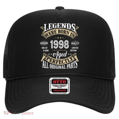Legends Were Born In 1998 Aged Perfectly Birthday High Crown Mesh Back Trucker Hat