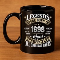 Legends Were Born In 1998 Aged Perfectly Birthday 11oz C Handle Ceramic Mug