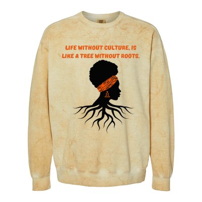 Life Without Culture Is Like A Tree Without Roots Colorblast Crewneck Sweatshirt