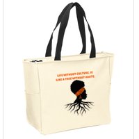 Life Without Culture Is Like A Tree Without Roots Zip Tote Bag