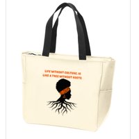 Life Without Culture Is Like A Tree Without Roots Zip Tote Bag