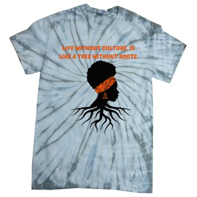 Life Without Culture Is Like A Tree Without Roots Tie-Dye T-Shirt