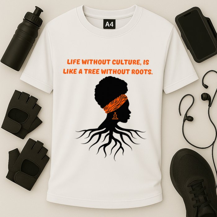 Life Without Culture Is Like A Tree Without Roots Performance Shirt