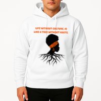 Life Without Culture Is Like A Tree Without Roots Hoodie
