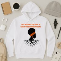 Life Without Culture Is Like A Tree Without Roots Hoodie