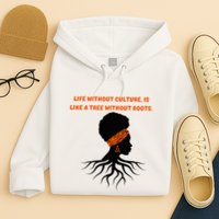Life Without Culture Is Like A Tree Without Roots Hoodie