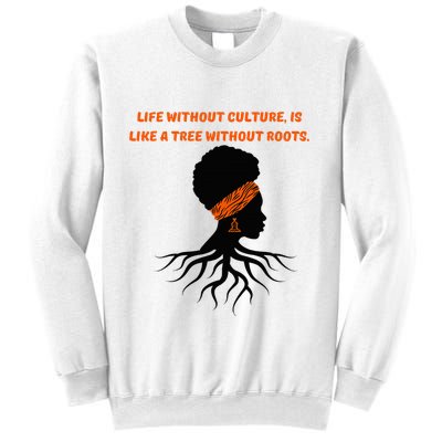 Life Without Culture Is Like A Tree Without Roots Sweatshirt