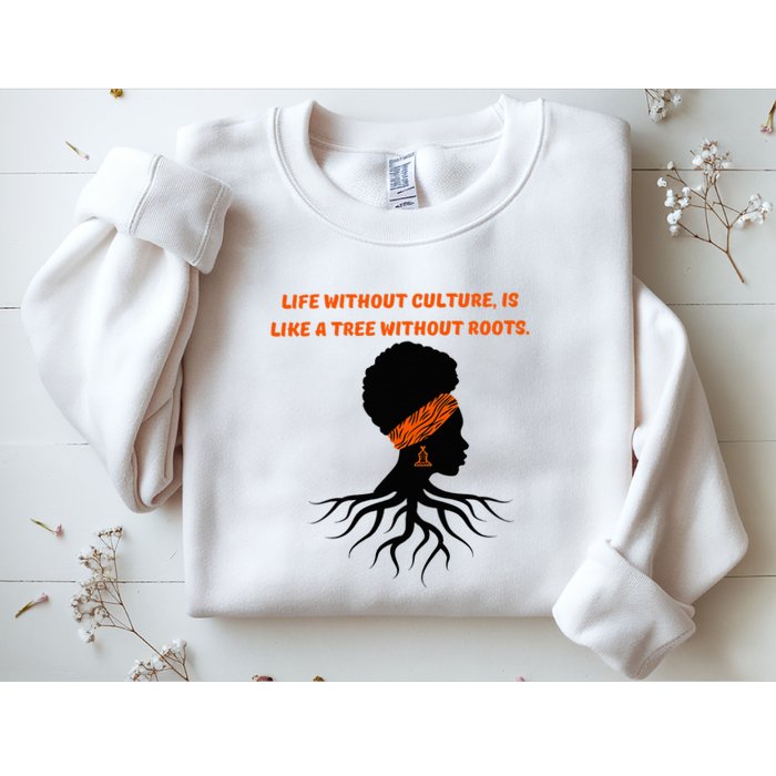 Life Without Culture Is Like A Tree Without Roots Sweatshirt