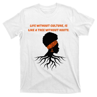 Life Without Culture Is Like A Tree Without Roots T-Shirt