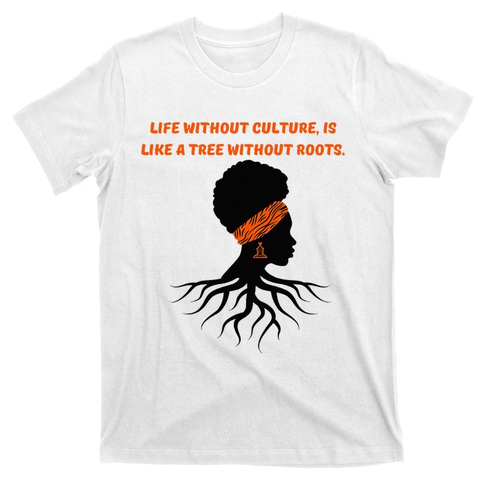 Life Without Culture Is Like A Tree Without Roots T-Shirt