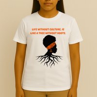 Life Without Culture Is Like A Tree Without Roots T-Shirt