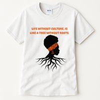 Life Without Culture Is Like A Tree Without Roots Tall T-Shirt