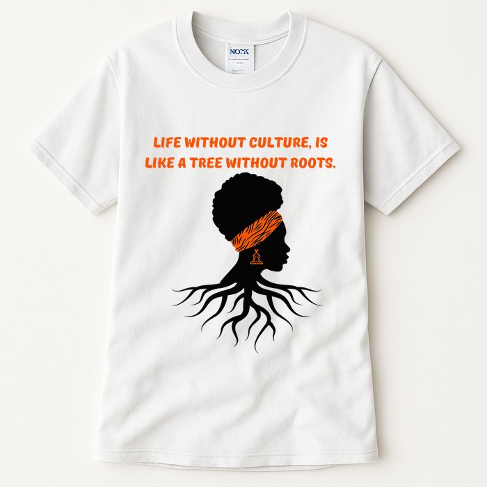 Life Without Culture Is Like A Tree Without Roots Tall T-Shirt