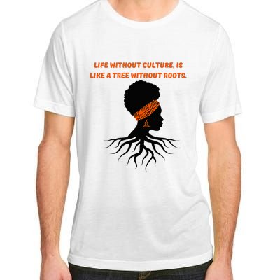 Life Without Culture Is Like A Tree Without Roots Adult ChromaSoft Performance T-Shirt