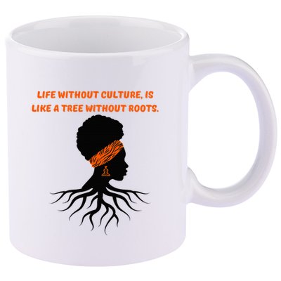 Life Without Culture Is Like A Tree Without Roots 11oz C Handle Ceramic Mug