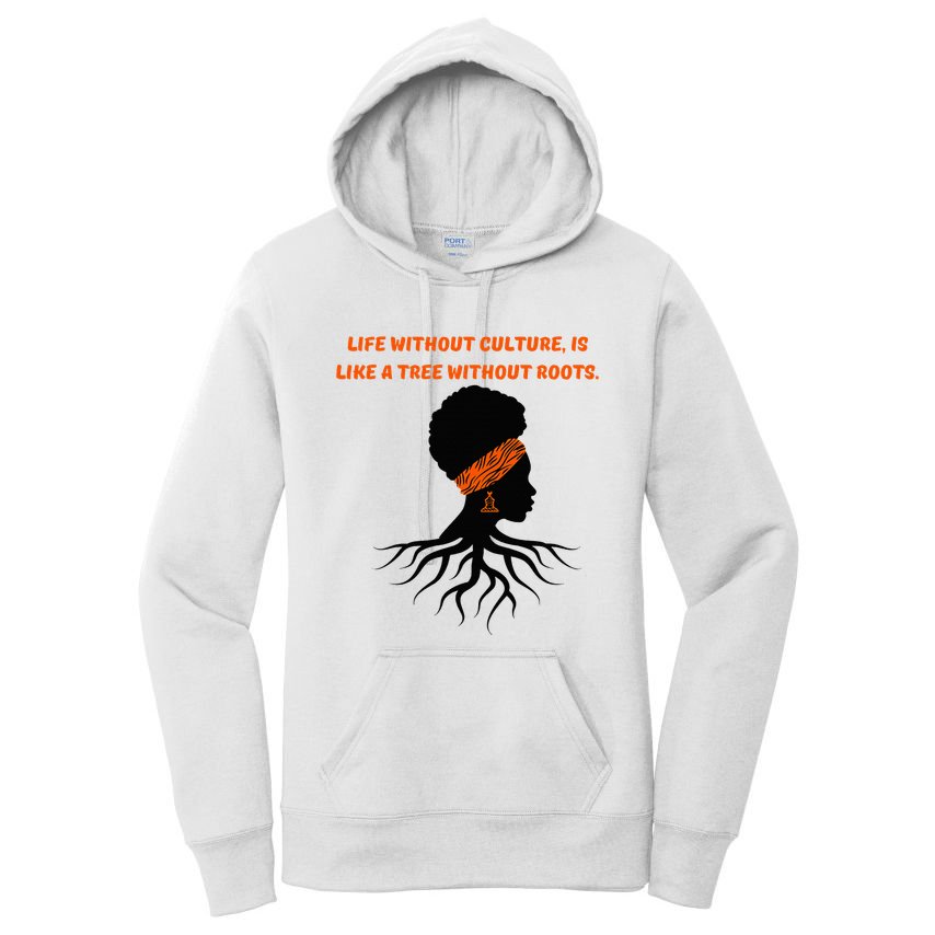 Life Without Culture Is Like A Tree Without Roots Women's Pullover Hoodie