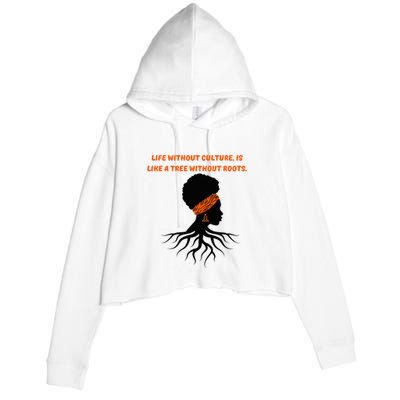 Life Without Culture Is Like A Tree Without Roots Crop Fleece Hoodie