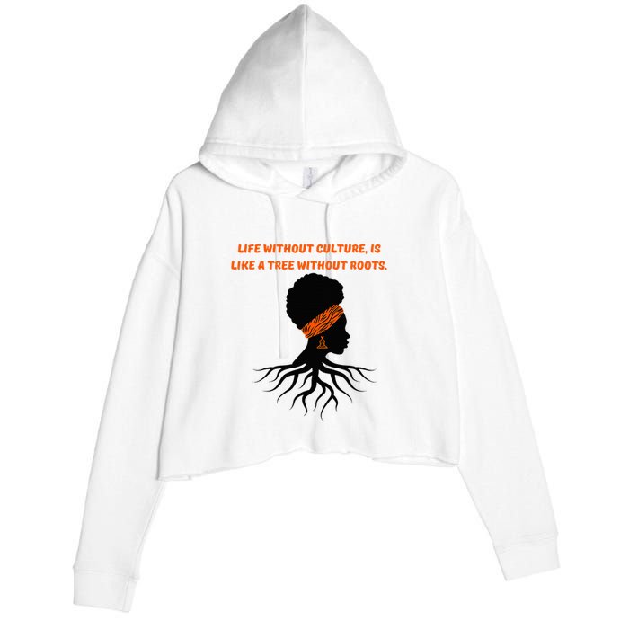 Life Without Culture Is Like A Tree Without Roots Crop Fleece Hoodie