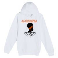 Life Without Culture Is Like A Tree Without Roots Premium Pullover Hoodie