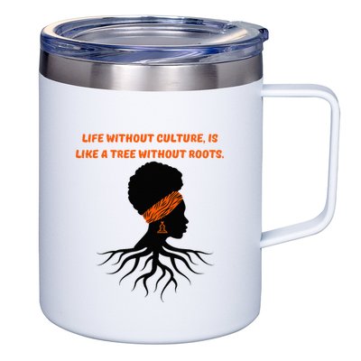 Life Without Culture Is Like A Tree Without Roots 12oz Stainless Steel Coffee Mug