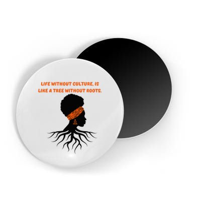 Life Without Culture Is Like A Tree Without Roots Magnet