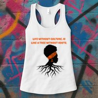 Life Without Culture Is Like A Tree Without Roots Womens Tank Top