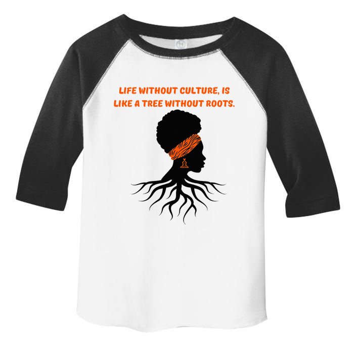 Life Without Culture Is Like A Tree Without Roots Toddler Fine Jersey T-Shirt