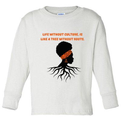 Life Without Culture Is Like A Tree Without Roots Toddler Long Sleeve Shirt