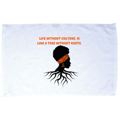 Life Without Culture Is Like A Tree Without Roots Microfiber Hand Towel