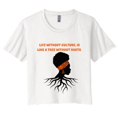 Life Without Culture Is Like A Tree Without Roots Crop Top