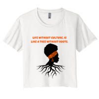 Life Without Culture Is Like A Tree Without Roots Crop Top