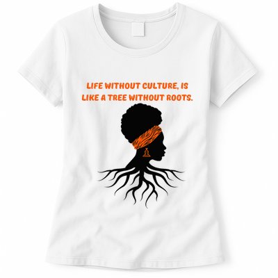 Life Without Culture Is Like A Tree Without Roots Womens T-Shirt
