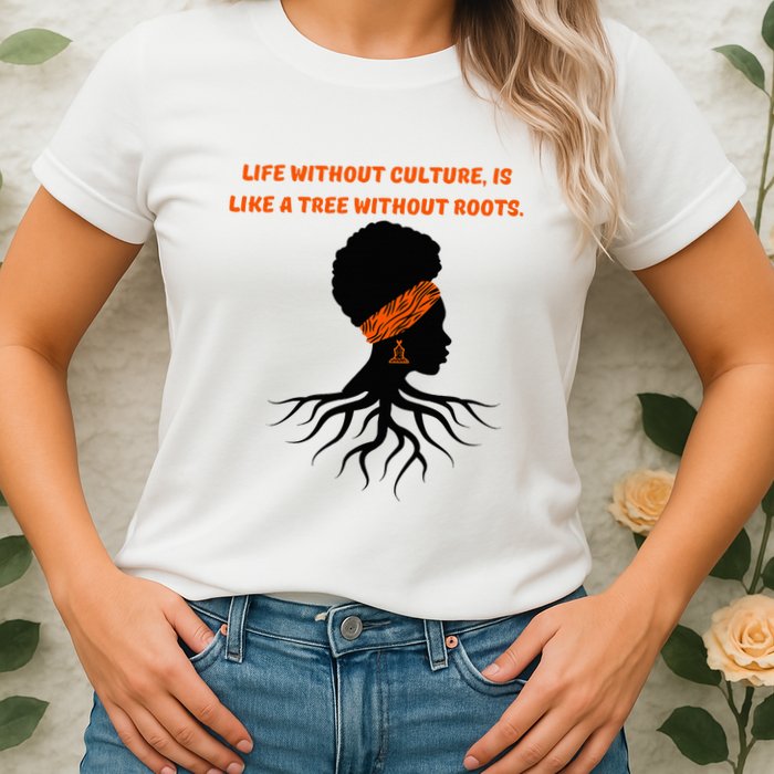 Life Without Culture Is Like A Tree Without Roots Womens T-Shirt