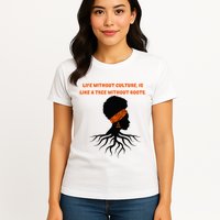 Life Without Culture Is Like A Tree Without Roots Womens T-Shirt