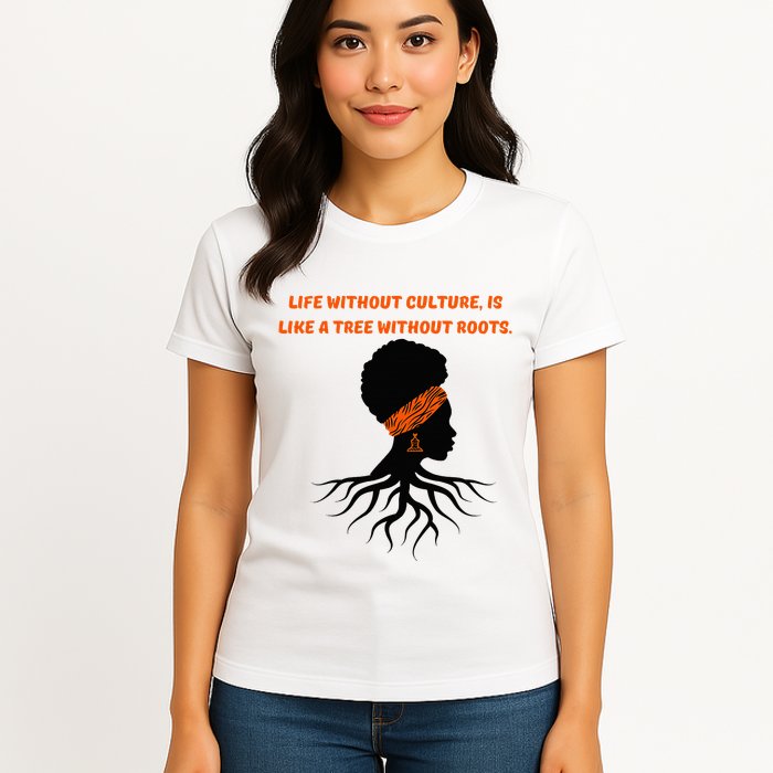Life Without Culture Is Like A Tree Without Roots Womens T-Shirt