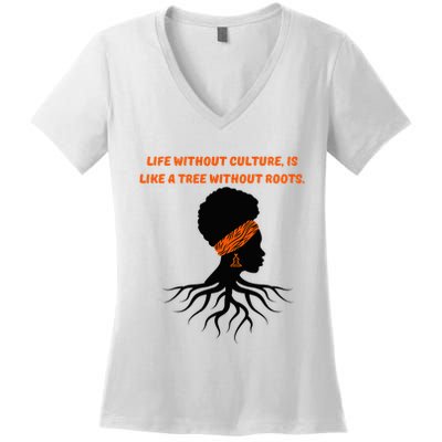 Life Without Culture Is Like A Tree Without Roots Women's V-Neck T-Shirt