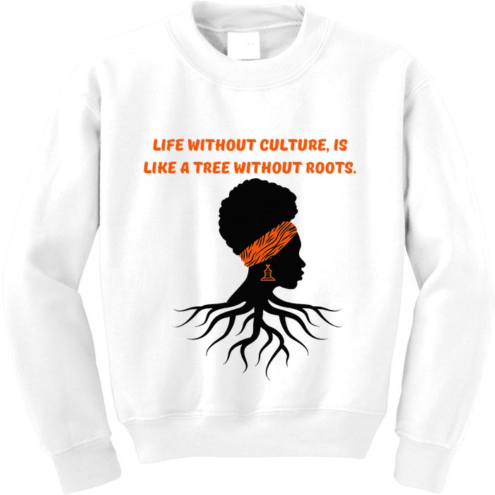 Life Without Culture Is Like A Tree Without Roots Kids Sweatshirt