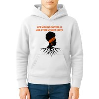 Life Without Culture Is Like A Tree Without Roots Kids Hoodie