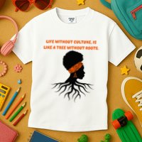 Life Without Culture Is Like A Tree Without Roots Kids T-Shirt