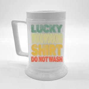 Lucky Woodworking Carpenter Great Gift Do Not Wash Funny Gift Beer Stein