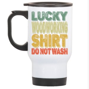 Lucky Woodworking Carpenter Great Gift Do Not Wash Funny Gift Stainless Steel Travel Mug