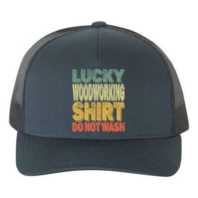 Lucky Woodworking Carpenter Funny Gift Do Not Wash Gift Yupoong Adult 5-Panel Trucker Hat