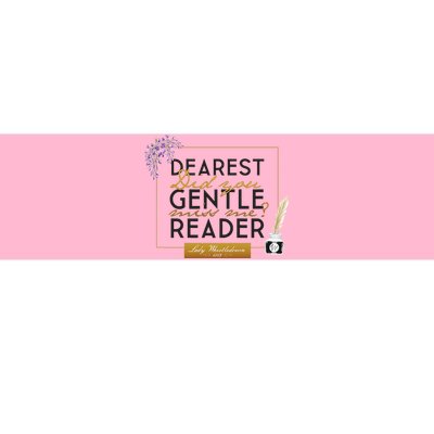 Lady Whistledown Dearest Gentle Reader Quote Bumper Sticker