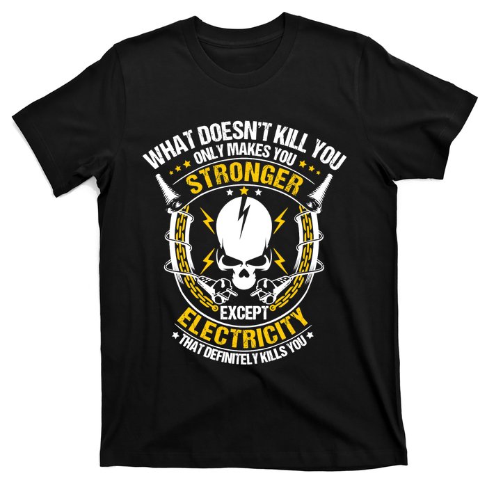 Lineman What Doesn't Kill You Electricity Electrician T-Shirt