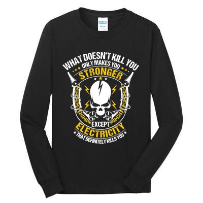 Lineman What Doesn't Kill You Electricity Electrician Tall Long Sleeve T-Shirt