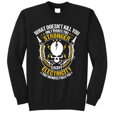 Lineman What Doesn't Kill You Electricity Electrician Tall Sweatshirt