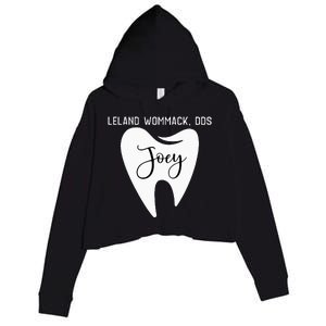 Leland Wommack Dds For Joey Funny Dentist Gift Crop Fleece Hoodie