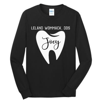 Leland Wommack Dds For Joey Funny Dentist Gift Tall Long Sleeve T-Shirt