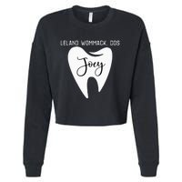 Leland Wommack Dds For Joey Funny Dentist Gift Cropped Pullover Crew