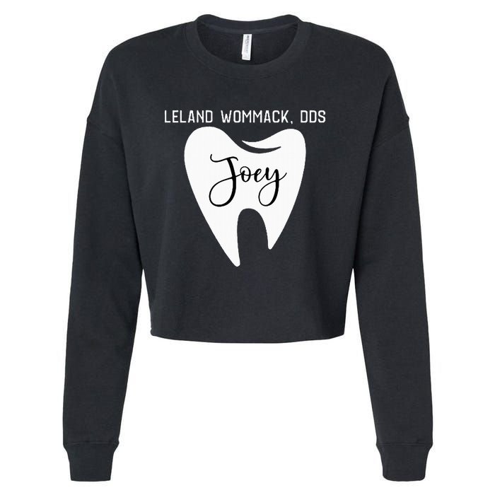 Leland Wommack Dds For Joey Funny Dentist Gift Cropped Pullover Crew